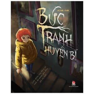 Bức Tranh Huyền Bí - Cuộc Phiêu Lưu Đáng Sợ Nhất Để Khám Phá Điều Giá Trị Nhất PDF
