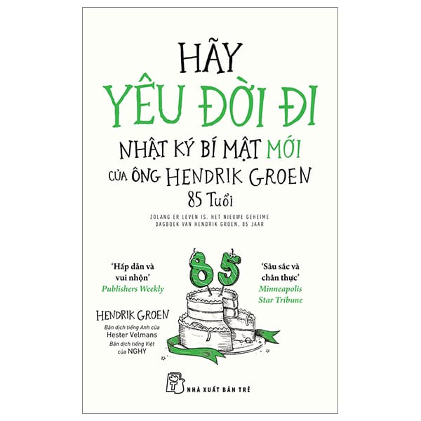 Hãy Yêu Đời Đi - Nhật Ký Bí Mật Mới Của Ông Hendrik Groen 85 Tuổi PDF