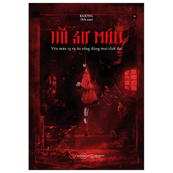 Hồ Sơ Máu – Vén Màn 13 Vụ Án Rúng Động Mọi Thời Đại PDF