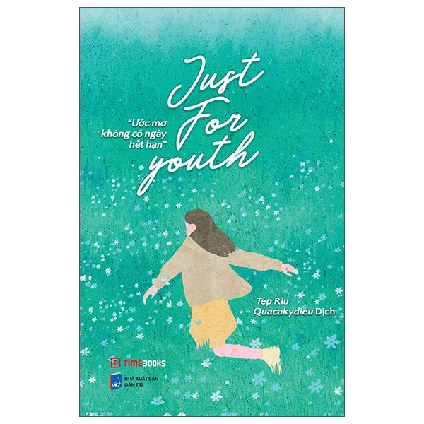 Just For Youth – Ước Mơ Không Có Ngày Hết Hạn PDF