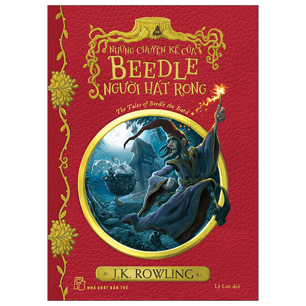 Harry Potter Ngoại Truyện – Những Chuyện Kể Của Beedle Người Hát Rong – The Tales Of Beedle The Bard (Tái Bản 2025) PDF