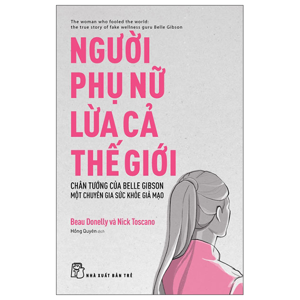 Người Phụ Nữ Lừa Cả Thế Giới – Chân Tướng Của Belle Gibson – Một Chuyên Gia Sức Khỏe Giả Mạo PDF